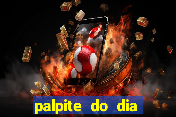 palpite do dia para hoje